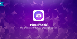 PixelPhoto - The Ultimate Image Sharing & Photo Social Network Platform
